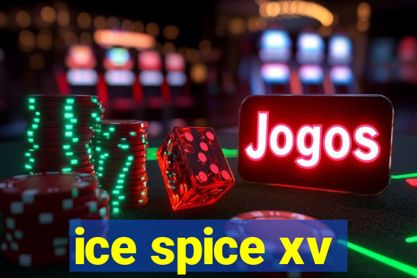 ice spice xv